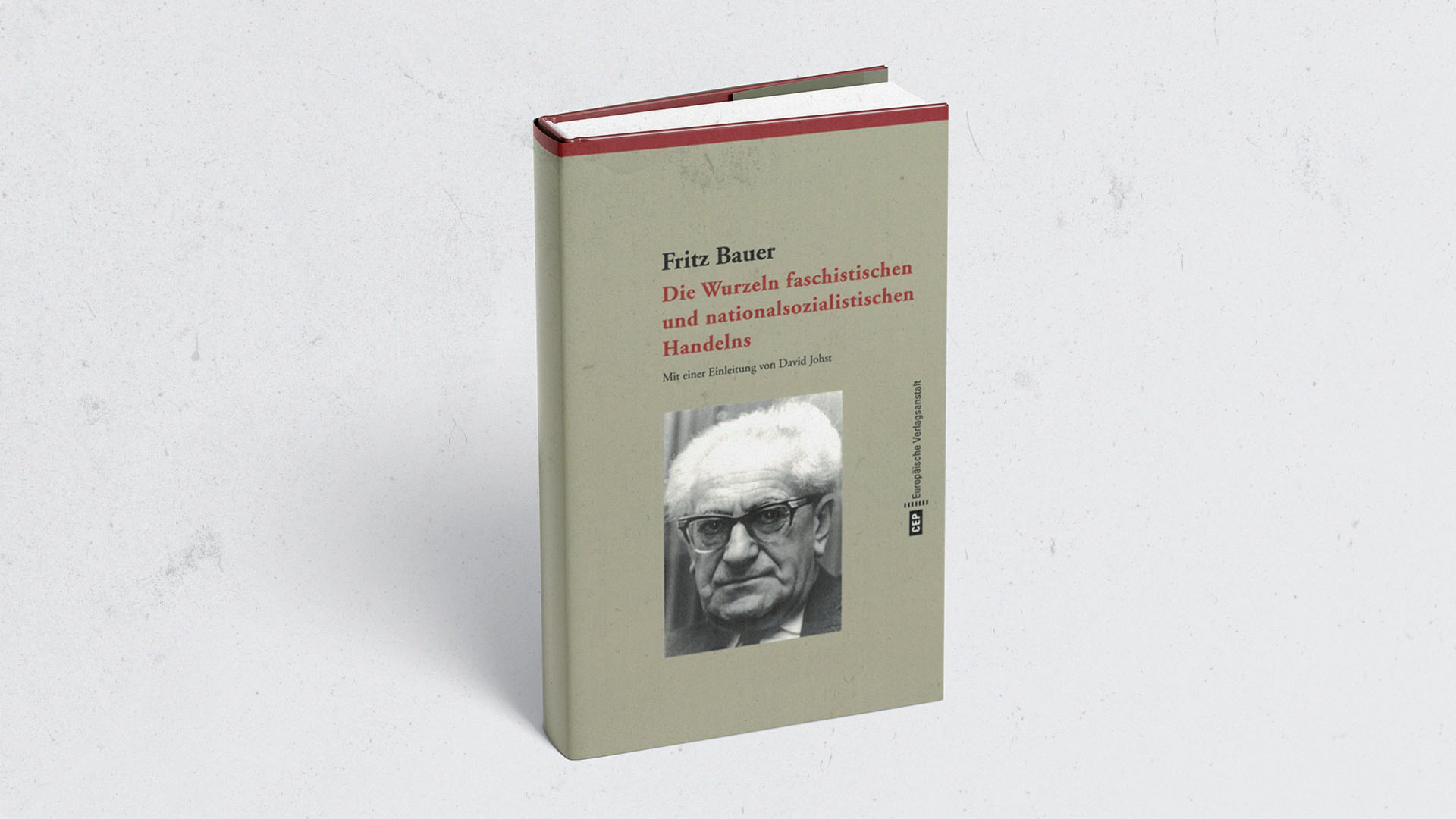 Fritz Bauer's Schriften Die Wurzeln faschistischen und nationalsozialistischen Handels